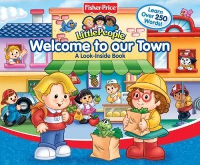 Fisher Price Little People Welcome To Our Town Big Flap Book (LOOK-INSIDE) cover