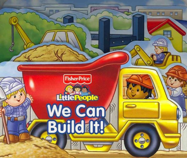 Fisher Price Little People We Can Build It! (Boardbooks - Board Book) cover