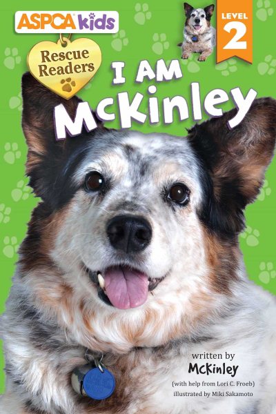 ASPCA kids: Rescue Readers: I Am McKinley: Level 2 (1)