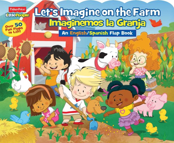 Fisher-Price Little People: Let's Imagine at the Farm/Imaginemos la Granja (30) (Lift-the-Flap) (Spanish Edition) cover