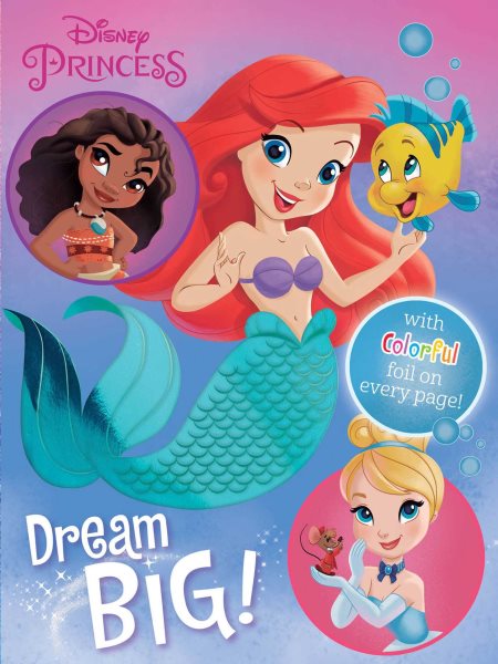 Disney Princess: Dream Big! (Foil Book)