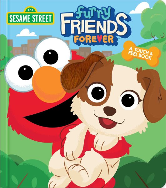 Sesame Street: Furry Friends Forever: A Touch & Feel Book (Touch and Feel) cover