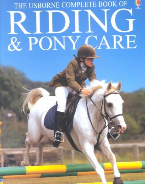 The Usborne Complete Book of Riding & Pony Care (Complete Book of Riding and Pony Care) cover