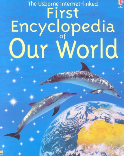 The Usborne Internet-Linked First Encyclopedia of Our World cover
