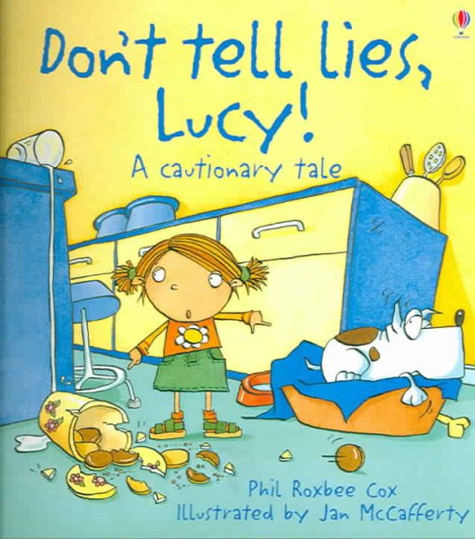 Dont Tell Lies, Lucy!: A Cautionary Tale (Cautionary Tales) cover