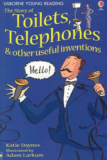 The Story Of Toilets, Telephones & Other Useful Inventions (Usborne Young Reading: Series One) cover