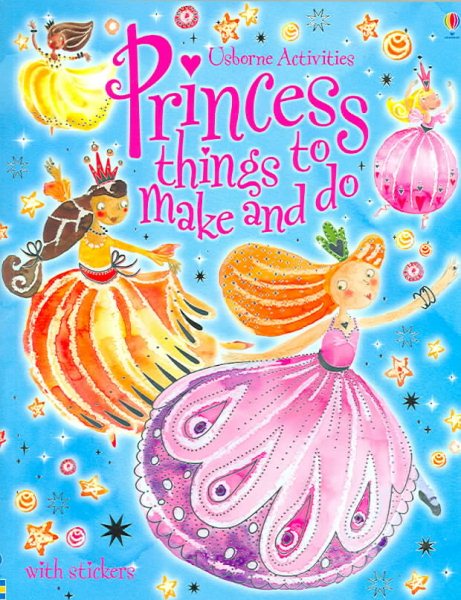 Princess Things to Make and Do (Usborne Activities) cover