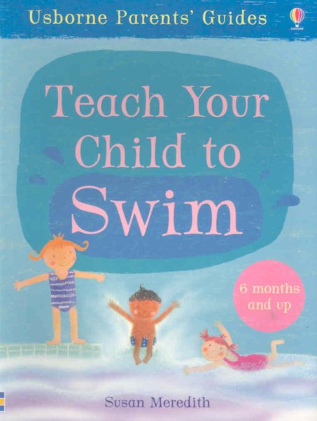 Teach Your Child to Swim (Usborne Parents' Guides) cover