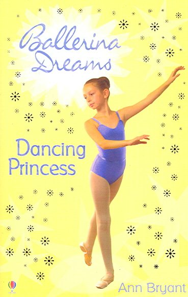 Dancing Princess (Ballerina Dreams)