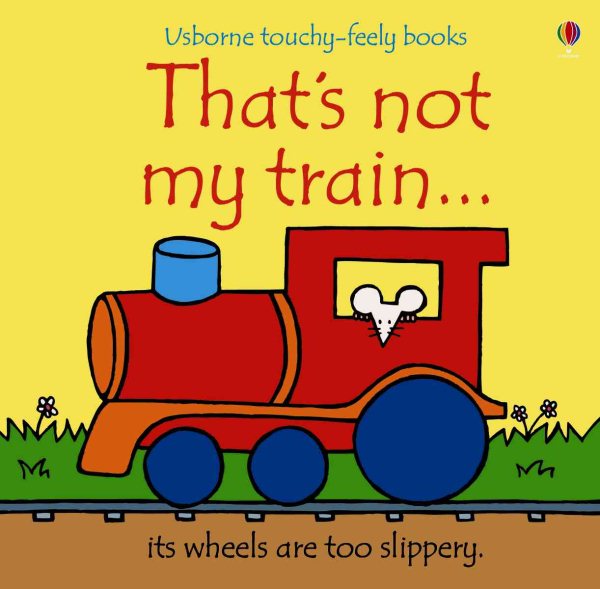 That's Not My Train... (Usborne Touchy-Feely Books) cover