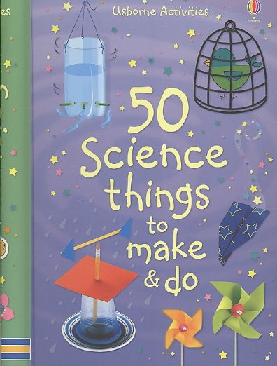 50 Science Things to Make & Do