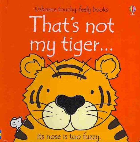 That's Not My Tiger (Usborne Touchy-Feely Books) cover