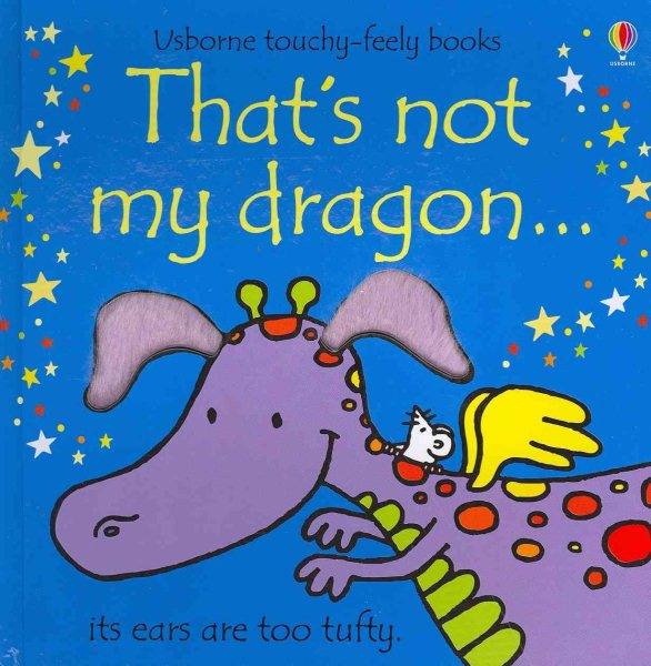 That's Not My Dragon (Usborne Touchy-Feely Board Books) cover