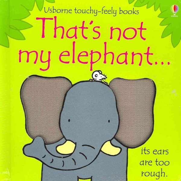 That's Not My Elephant...(Usborne Touchy-Feely Books) cover