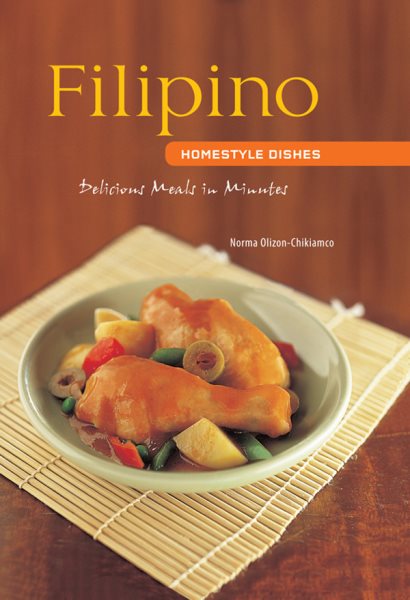 Filipino Homestyle Dishes: Delicious Meals in Minutes [Filipino Cookbook, Over 60 Recipes] (Learn To Cook Series) cover
