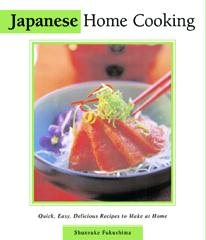 Japanese Home Cooking: Quick, Easy, Delicious Recipes to Make at Home (Essential Asian Kitchen Series) cover