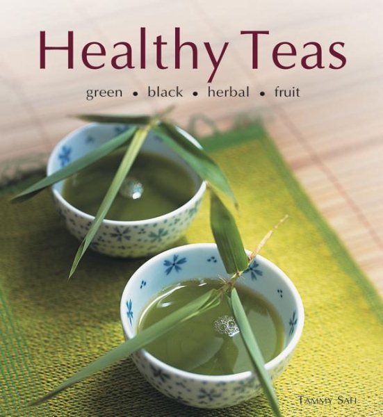Healthy Teas: Green, Black, Herbal, Fruit (Healthy Cooking Series) cover