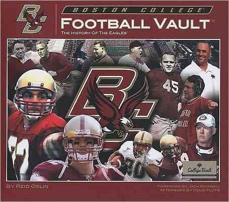 Boston College Football Vault: The History of the Eagles cover
