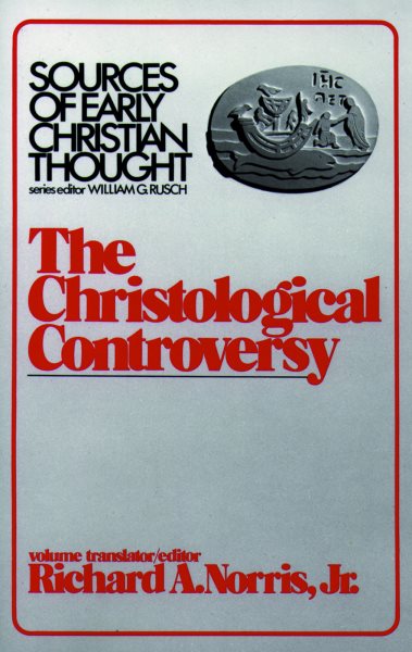 The Christological Controversy (Sources of Early Christian Thought) cover