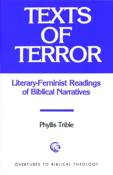 Texts of Terror: Literary-Feminist Readings of Biblical Narratives (Overtures to Biblical Theology) cover