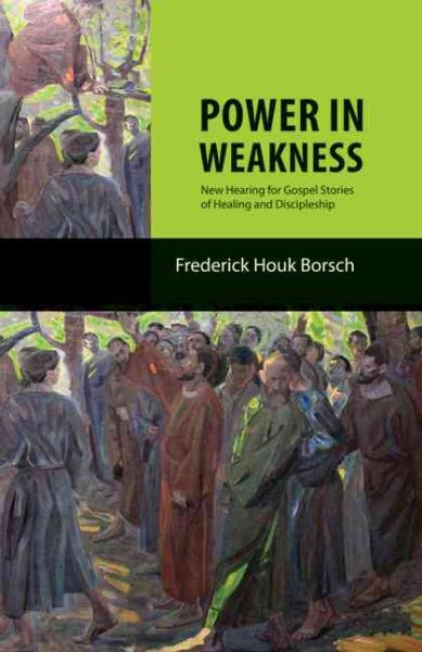 Power in Weakness: New Hearing for Gospel Stories of Healing and Discipleship cover