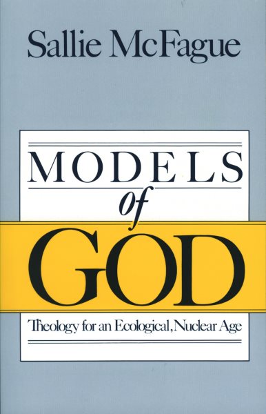 Models of God: Theology for an Ecological, Nuclear Age cover