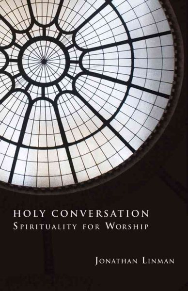 Holy Conversation: Spirituality for Worship cover