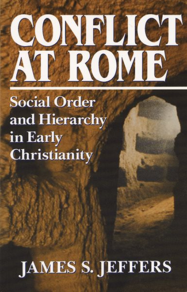 Conflict at Rome: Social Order and Hierarchy in Early Christianity cover