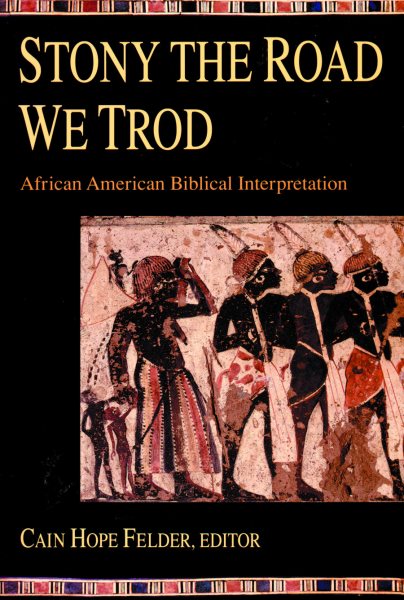 Stony the Road We Trod: African American Biblical Interpretation cover