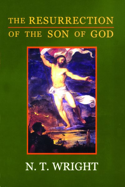 The Resurrection of the Son of God (Christian Origins and the Question of God, Vol. 3) cover