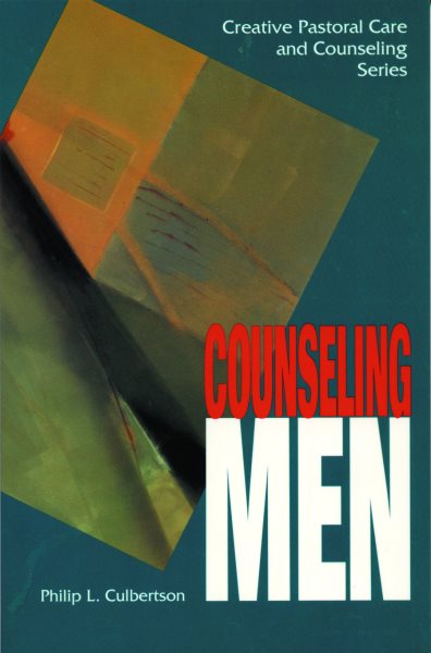 Counseling Men (Creative Pastoral Care and Counseling) cover