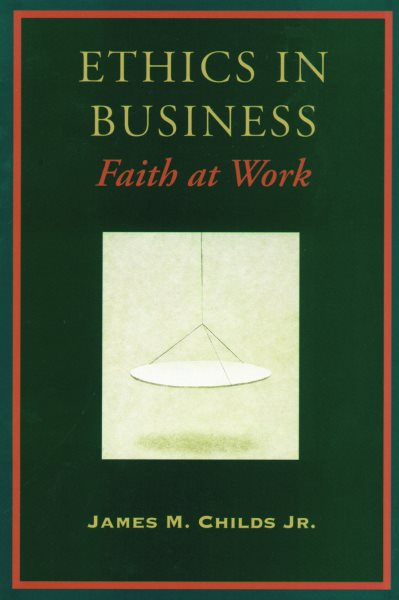 Ethics in Business: Faith at Work cover