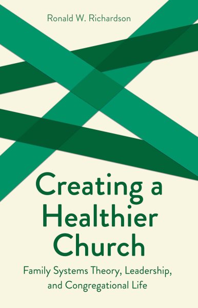 Creating a Healthier Church: Family Systems Theory, Leadership and Congregational Life (Creative Pastoral Care and Counseling Series) cover