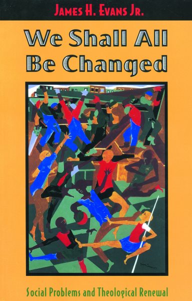 We Shall All Be Changed: Social Problems and Theological Renewal cover