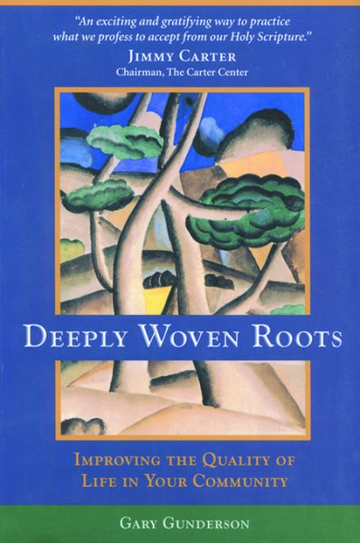 Deeply Woven Roots: Improving the Quality of Life in Your Community (Rhetoric and Society) cover