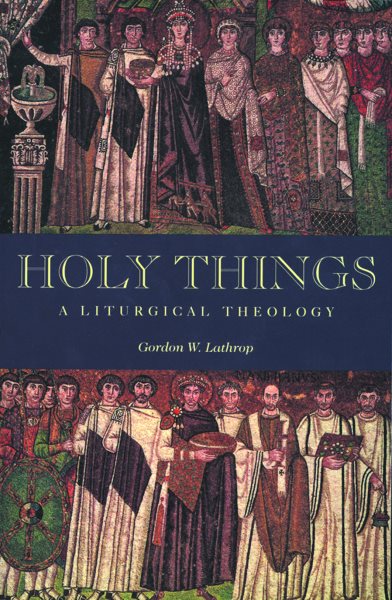 Holy Things: A Liturgical Theology cover