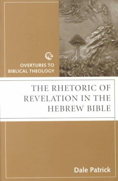 The Rhetoric of Revelation in the Hebrew Bible (Overtures to Biblical Theology Series) cover