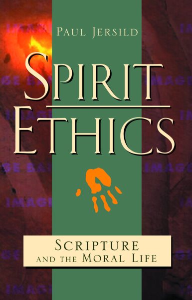 Spirit Ethics: Scripture and the Moral Life cover