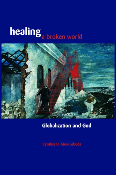 Healing a Broken World: Globalization and God cover