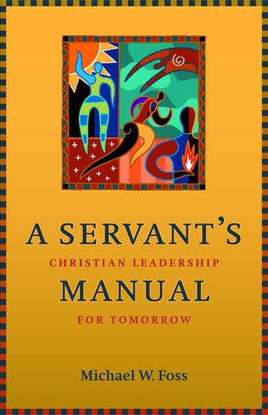 A Servant's Manual: Christian Leadership for Tomorrow (Prisms) cover