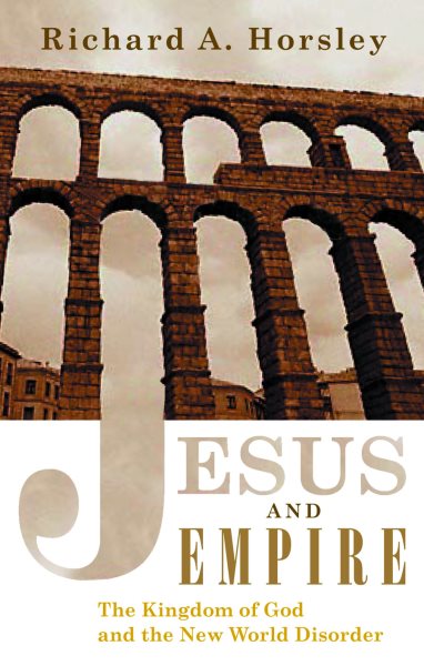 Jesus and Empire: The Kingdom of God and the New World Disorder