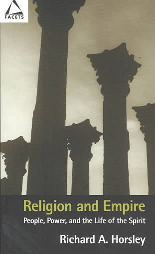 Religion and Empire: People, Power, and the Life of the Spirit (Facets) cover