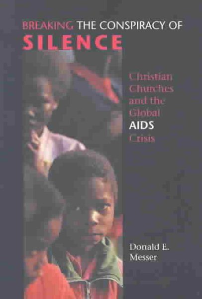 Breaking the Conspiracy of Silence: Christian Churches and the Global AIDS Crisis cover