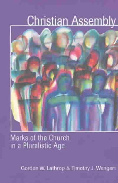 Christian Assembly: Marks of the Church in a Pluralistic Age cover