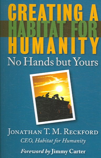 Creating a Habitat for Humanity: No Hands But Yours cover