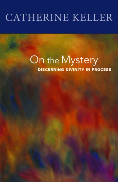 On the Mystery: Discerning Divinity in Process cover