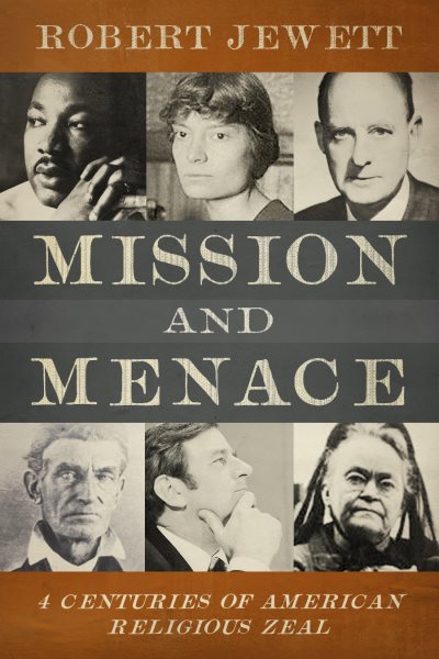 Mission and Menace: Four Centuries of American Religious Zeal cover