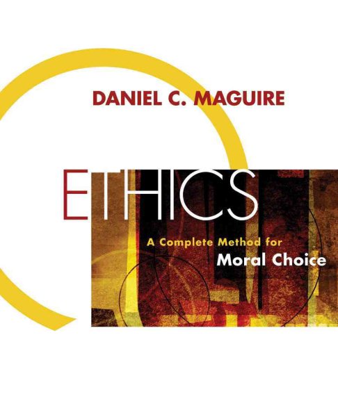 Ethics: A Complete Method for Moral Choice cover