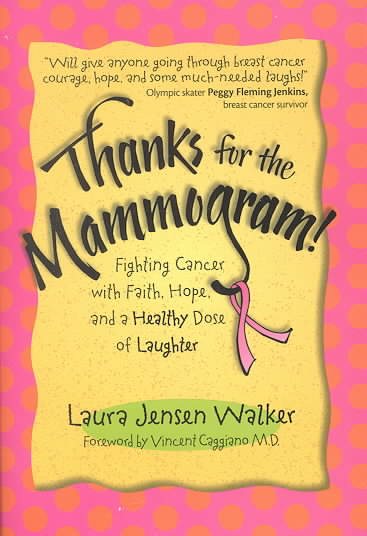 Thanks for the Mammogram!: Fighting Cancer with Faith, Hope, and a Healthy Dose of Laughter cover