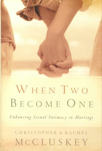 When Two Become One: Enhancing Sexual Intimacy in Marriage cover
